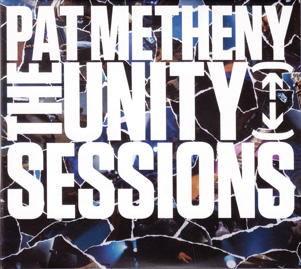 Pat Metheny - The Unity Sessions | Nonesuch (7559-79468-8)