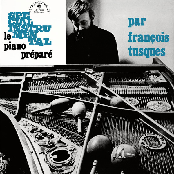 François Tusques - Le Piano Préparé | Le Chant Du Monde (LDX 74483)