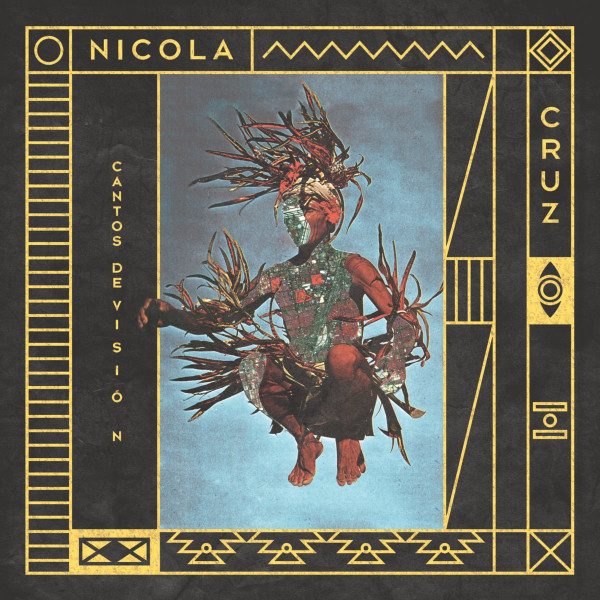 Nicola Cruz - Cantos De Visión | Multi Culti (MC030)
