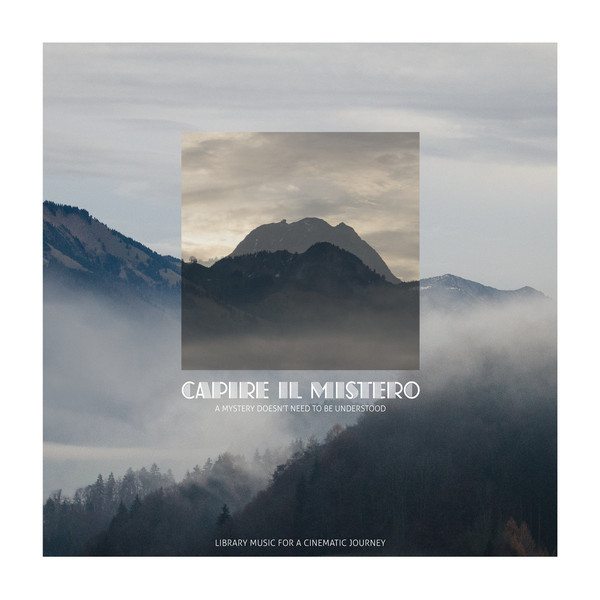 Geoffrey Lolli - Capire Il Mistero - A Mystery Doesn't Need To Be Understood (Library Music For A Cinematic Journey) | Specific (SPCFC030_2017) - main