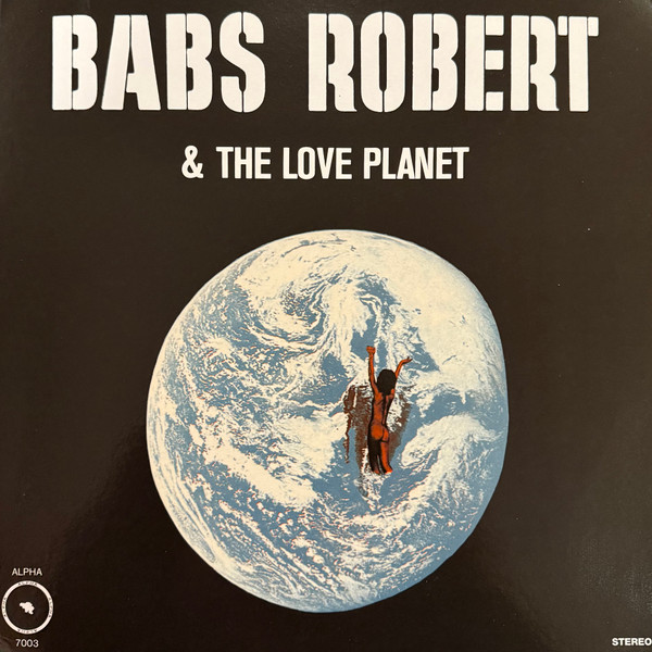 Babs Robert & The Love Planet - Babs Robert & The Love Planet | seriE.WOC (EWOC09LP) Babs Robert & The Love Planet - Babs Robert & The Love Planet | seriE.WOC (EWOC09LP)