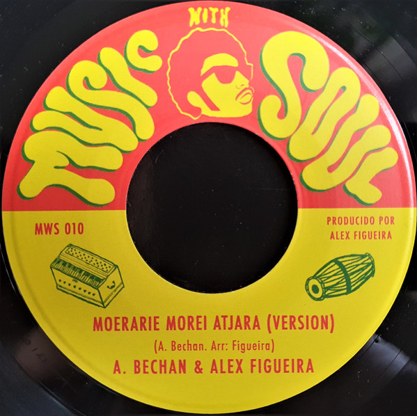 D. Bechan - Raghoedaeji & Alex Figueira - Moerarie Morei Atjara | Music With Soul! Records (MWS 010)