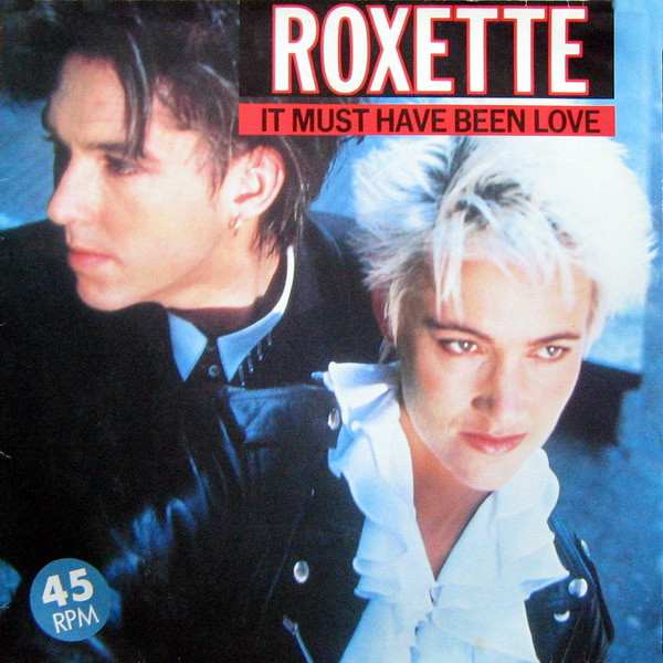 Roxette - It Must Have Been Love | Parlophone (060-13 6380 6)