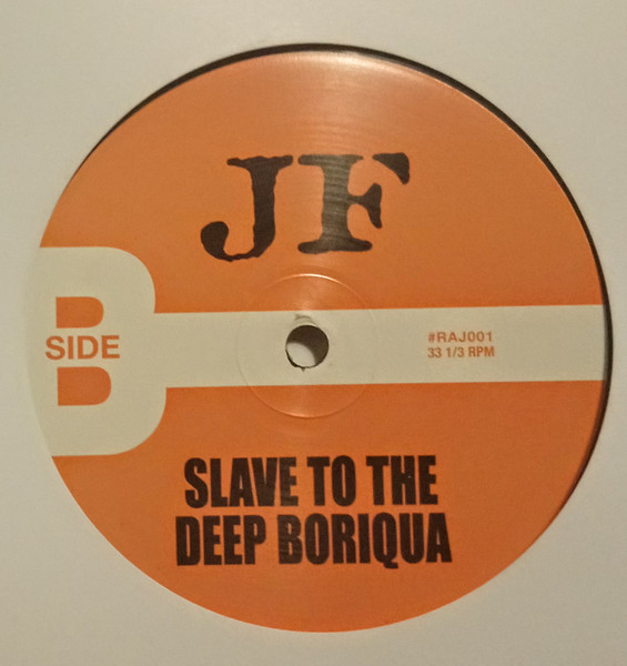 John Farruggio And AL B. Rich - Slave To The Deep Boriqua / Get U High | Not On Label (RAJ001) - 2 John Farruggio And AL B. Rich - Slave To The Deep Boriqua / Get U High | Not On Label (RAJ001) - 2