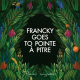 Francky Goes To Pointe-à-Pitre - Plaisir coupable | A Tant Rêver Du Roi (ATRDR69)