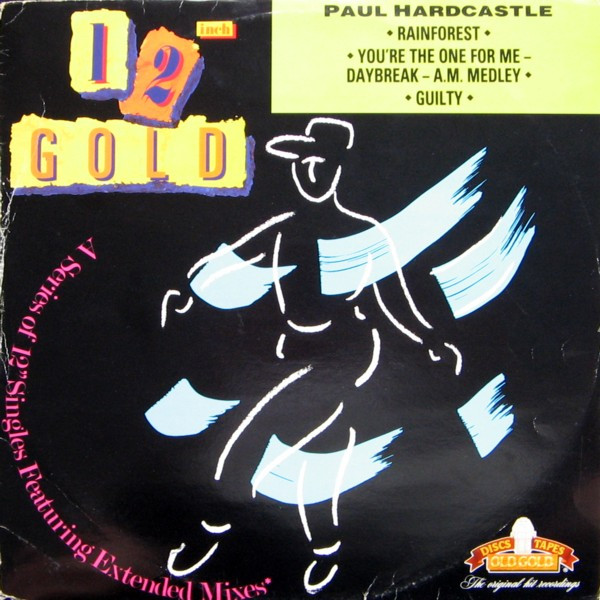 Paul Hardcastle - Rainforest / You're The One For Me - Daybreak - A.M. Medley / Guilty | Old Gold (OG 4191) - main