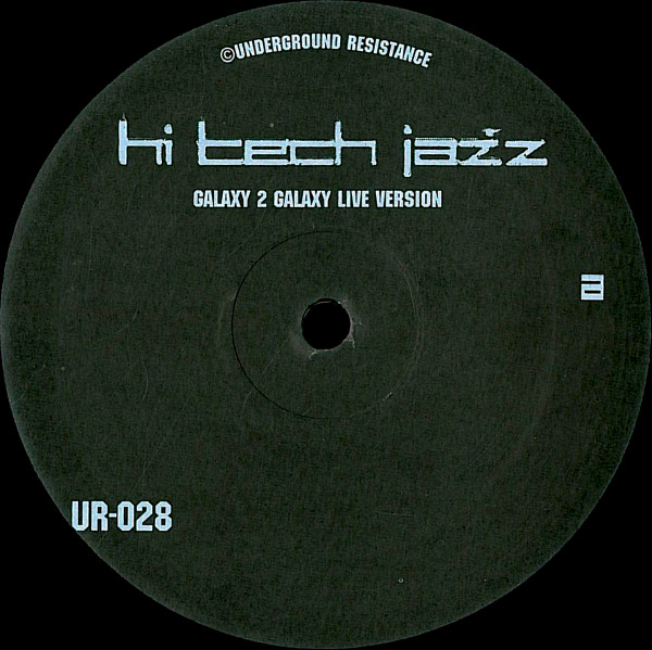 Galaxy 2 Galaxy - Hi Tech Jazz (Live Version) | Underground Resistance (UR-028R)