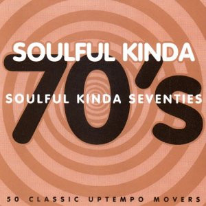 Various - Soulful Kinda Seventies - 28 Classic Uptempo Northern Movers | Goldmine Soul Supply (GSLP50)