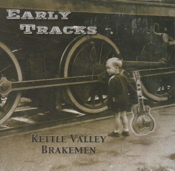 Kettle Valley Brakemen - Early Tracks | Not On Label (none)