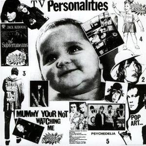 Television Personalities - Mummy Your Not Watching Me | Fire Records (FIRELP228) - main