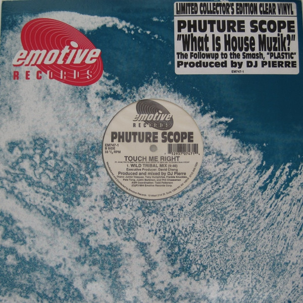 Phuture Scope - What Is House Muzik? / Touch Me Right | Emotive Records (EM747-1)