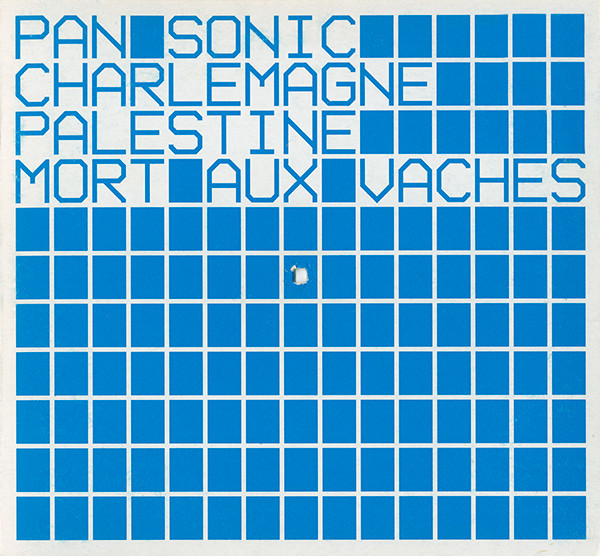 Pan Sonic , Charlemagne Palestine - Mort Aux Vaches | Mort Aux Vaches (none) - main Pan Sonic , Charlemagne Palestine - Mort Aux Vaches | Mort Aux Vaches (none) - main