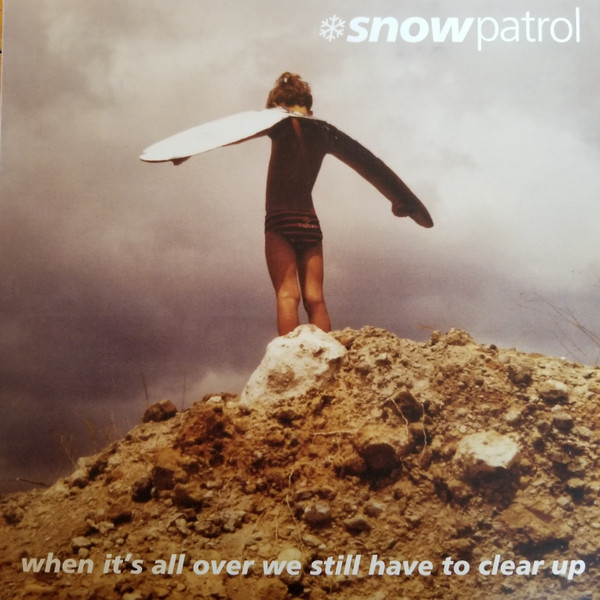 Snow Patrol - When It's All Over We Still Have to Clear Up | Jeepster Recordings (JPRLP012)