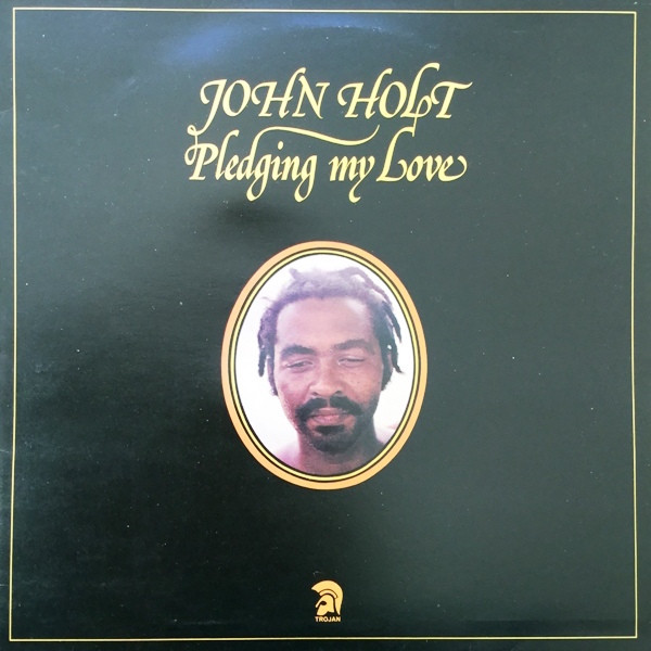 John Holt - Pledging My Love | Trojan Records (TBL 184)