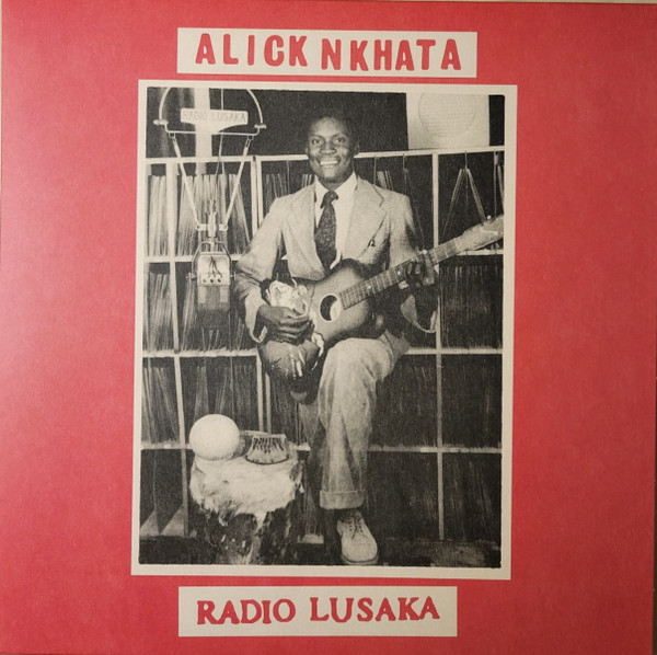 Alick Nkhata - Radio Lusaka | Mississippi Records (MRI-209)