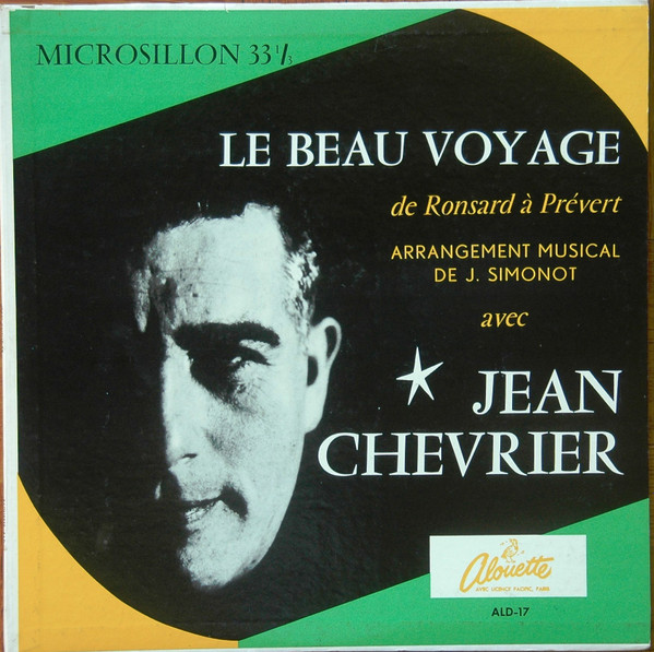 Jean Chevrier - Le Beau Voyage: De Ronsard À Prévert, Volume 1 | Alouette (ALD-17) - main Jean Chevrier - Le Beau Voyage: De Ronsard À Prévert, Volume 1 | Alouette (ALD-17) - main