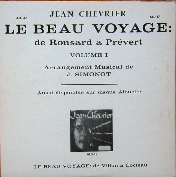 Jean Chevrier - Le Beau Voyage: De Ronsard À Prévert, Volume 1 | Alouette (ALD-17) - 2 Jean Chevrier - Le Beau Voyage: De Ronsard À Prévert, Volume 1 | Alouette (ALD-17) - 2
