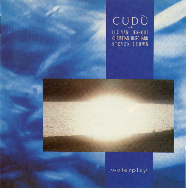 Cudu' with Luc Van Lieshout , Christian Burchard , Steven Brown - Waterplay | Materiali Sonori (MASO CD 90013) - main