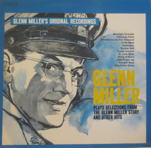 Glenn Miller And His Orchestra - Glenn Miller Plays Selections From "The Glenn Miller Story" And Other Hits | RCA (NL 89073) - main