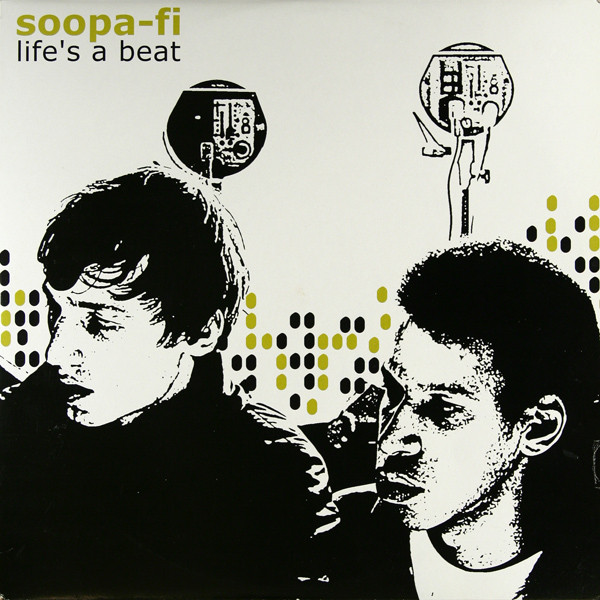 Soopa-Fi - Life's A Beat | Highgrade Records (Highgrade 007) - main Soopa-Fi - Life's A Beat | Highgrade Records (Highgrade 007) - main