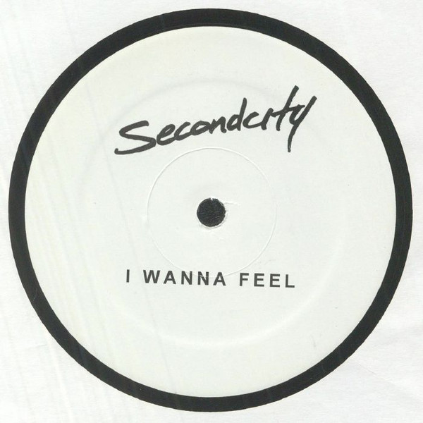 SecondCity - I Wanna Feel | Not On Label (2 CITY)