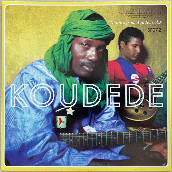 Koudede - Guitars From Agadez Vol. 5 | Sublime Frequencies (SF072) Koudede - Guitars From Agadez Vol. 5 | Sublime Frequencies (SF072)
