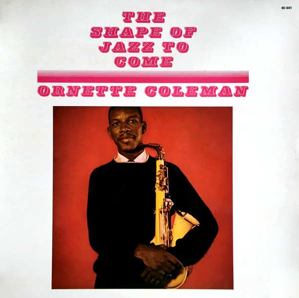 Ornette Coleman - The Shape Of Jazz To Come | Atlantic (40 441) - main Ornette Coleman - The Shape Of Jazz To Come | Atlantic (40 441) - main