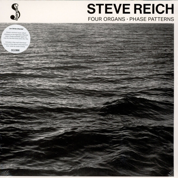 Steve Reich - Four Organs • Phase Patterns | Aguirre Records (SSH02) - main