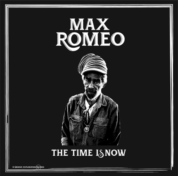 Max Romeo - The Time Is Now | Groove Exploration (GE1202) - main