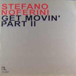 Stefano Noferini - Get Movin' Part II | No Label (NL 046) - main Stefano Noferini - Get Movin' Part II | No Label (NL 046) - main
