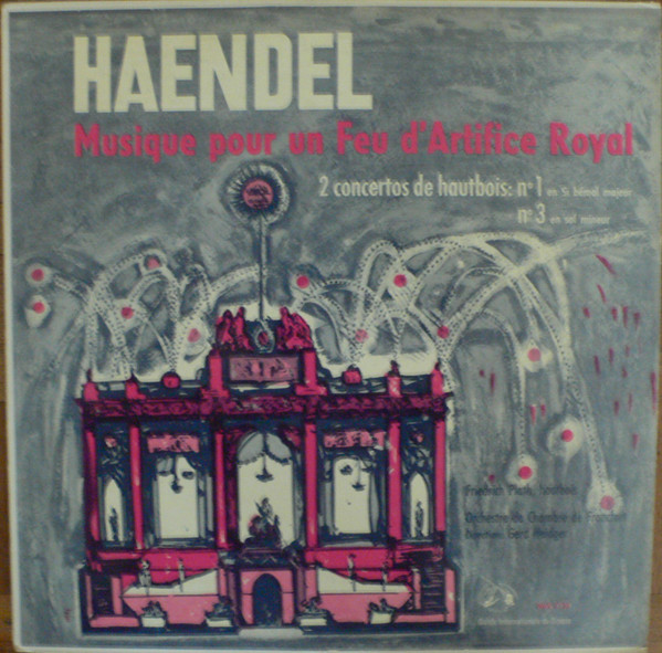 Georg Friedrich Händel , Friedrich Plath , Frankfurt Chamber Orchestra , Gerd Heidger - Musique Pour Un Feu D'Artifice Royal | Guilde Internationale Du Disque (MMS-2150) - main