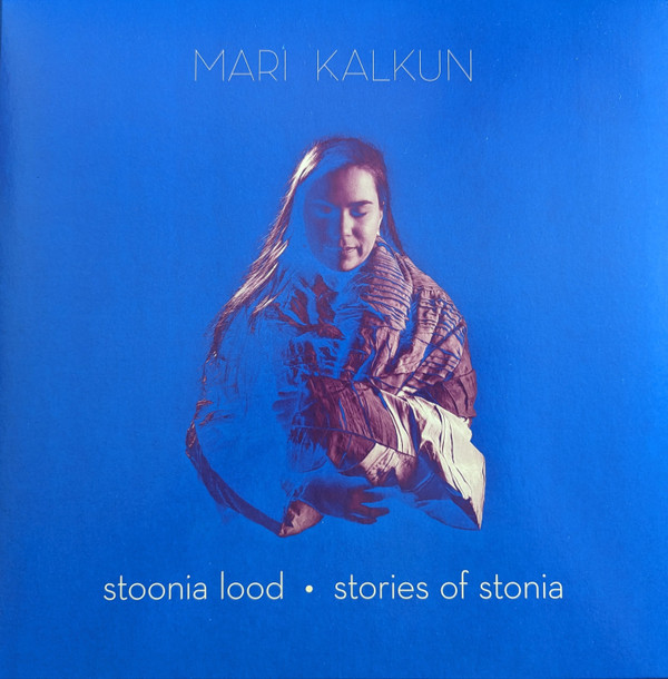 Mari Kalkun - Stoonia Lood = Stories Of Stonia | Real World Records (LPRW254)