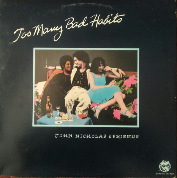 John Nicholas & Friends - Too Many Bad Habits | Blind Pig Records (BP-004-77) - main John Nicholas & Friends - Too Many Bad Habits | Blind Pig Records (BP-004-77) - main