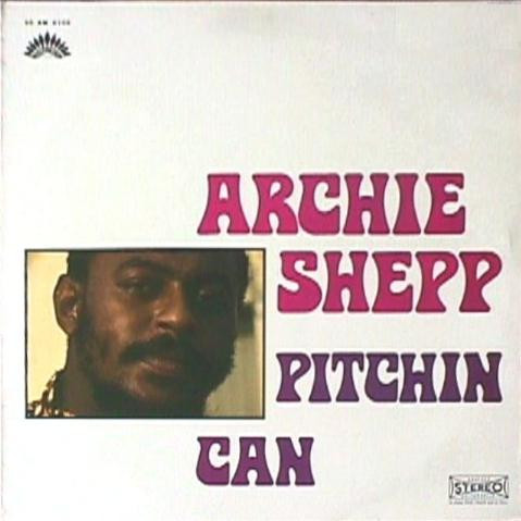 Archie Shepp - Pitchin Can | America Records (30 AM 6106) - main Archie Shepp - Pitchin Can | America Records (30 AM 6106) - main