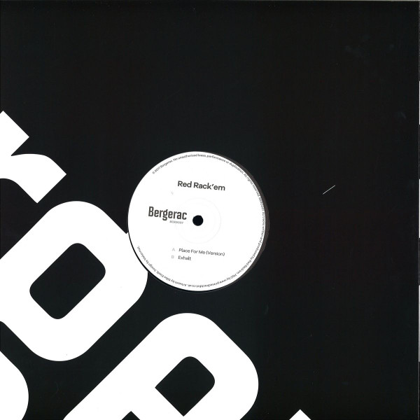 Red Rack'Em - Place For Me (Version) / Exhalt | Bergerac (BERG 007) - 2