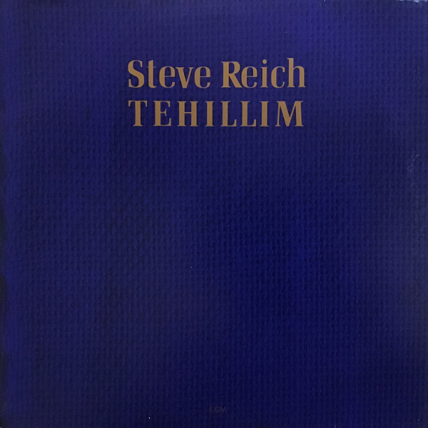 Steve Reich - Tehillim | ECM Records (ECM 1215)