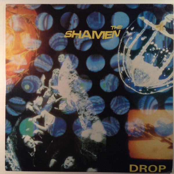 The Shamen - Drop | Mau Mau Records (MAU 613)