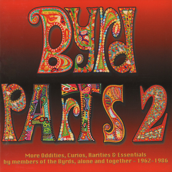 Various - Byrd Parts 2 (More Oddities, Curios, Rarities & Essentials By Members Of The Byrds, Alone And Together - 1962-1986) CD | Raven Records (RVCD-165) - main
