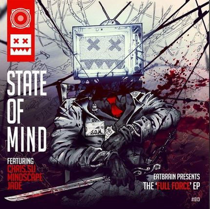 State Of Mind Featuring Chris.Su , Mindscape , Jade - The Full Force EP | Eatbrain (EATBRAIN013-2) - main
