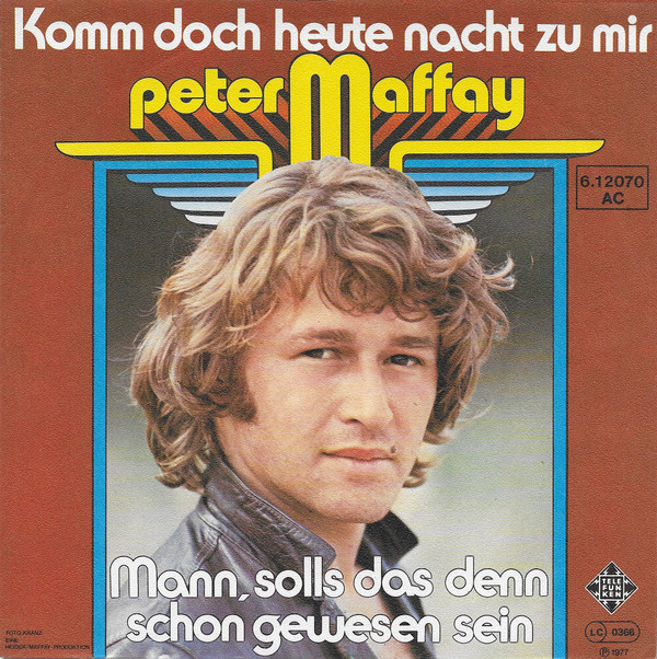 Peter Maffay - Komm Doch Heute Nacht Zu Mir / Mann, Solls Das Denn Schon Gewesen Sein | Telefunken (6.12 070)