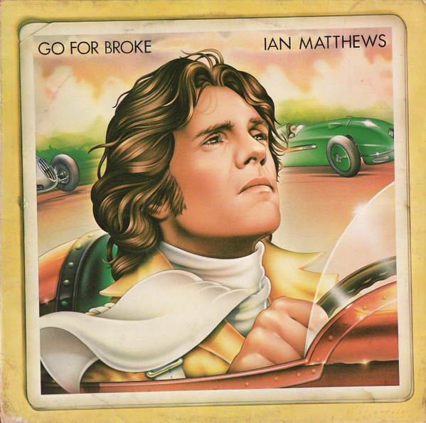 Iain Matthews - Go For Broke | CBS (CBS 81316)