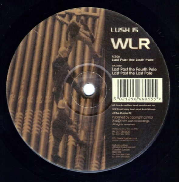 WLR - Last Past The Sixth Pole | Lush Recordings (LUSH 15)