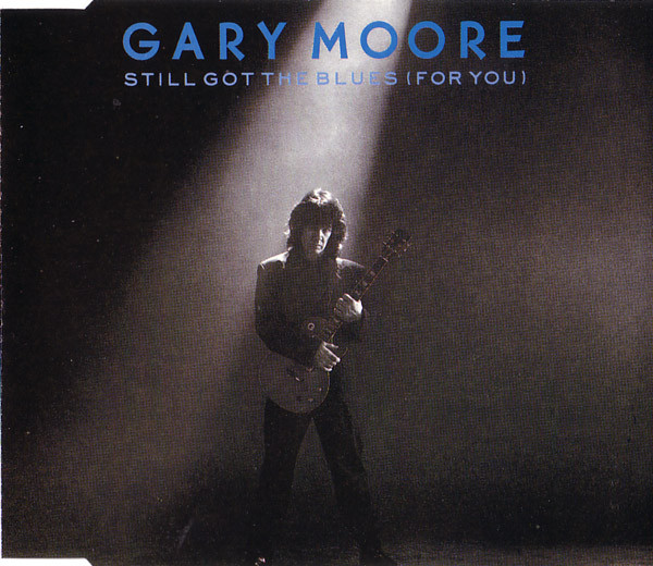 Gary Moore - Still Got The Blues (For You) | Virgin (VSCDT 1267) Gary Moore - Still Got The Blues (For You) | Virgin (VSCDT 1267)