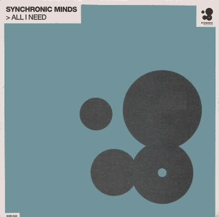 Synchronic Minds - All I Need | Kosmo Records (KOS 043) - main