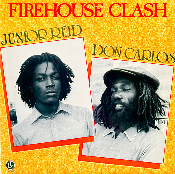 Junior Reid / Don Carlos - Firehouse Clash | Live & Learn Records (LL LP 020)