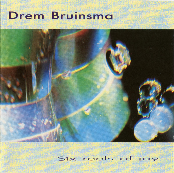 Drem Bruinsma - Six Reels Of Joy | Materiali Sonori (MASO CD 90023) - main