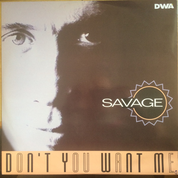 Savage - Don't You Want Me | DWA (Dance World Attack) (DWA 01.41) - main Savage - Don't You Want Me | DWA (Dance World Attack) (DWA 01.41) - main