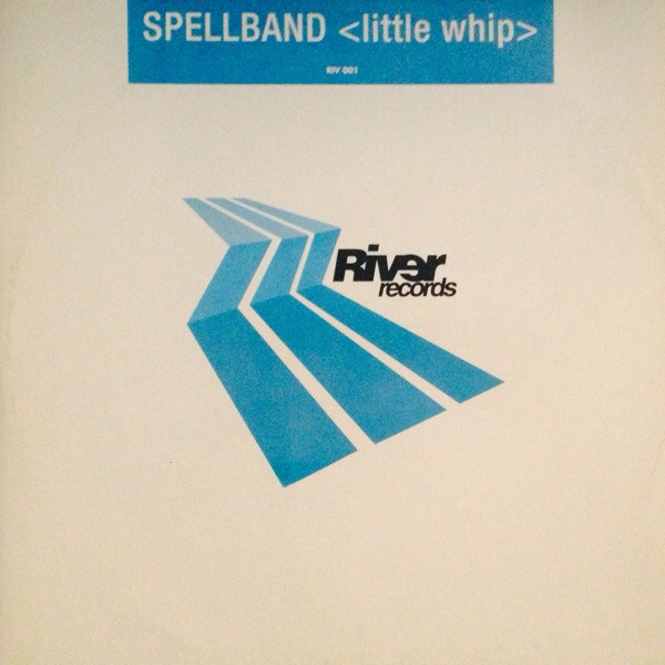 Spellband - Little Whip | River Records (RIV 001) - main
