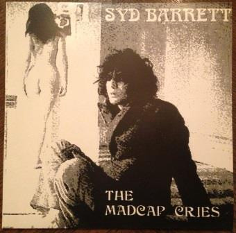 Syd Barrett - The Madcap Cries | Not On Label (Syd Barrett) (none) - main
