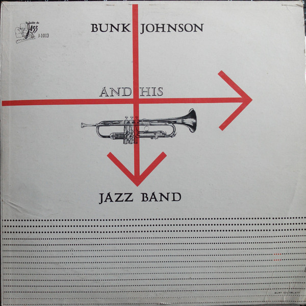 Bunk Johnson And His Jazz Band - Bunk Johnson And His Jazz Band | Jazztone (J.1013) - main Bunk Johnson And His Jazz Band - Bunk Johnson And His Jazz Band | Jazztone (J.1013) - main